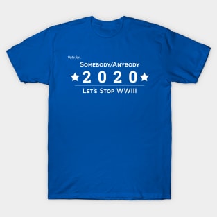 Somebody Anybody 2020 WW3 T-Shirt